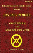 Cover-Bild zum Titel 'Das Haus im Nebel' von 'Anna Katharine Green'