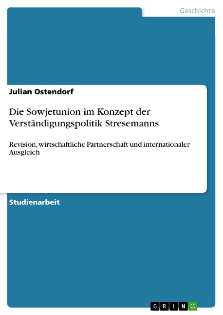 Die Sowjetunion im Konzept der Verständigungspolitik Stresemanns - Julian Ostendorf