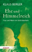 Cover-Bild zum Titel 'Ehe und Himmelreich' von 'Klaus Berger'