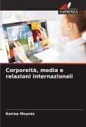Cover-Bild zum Titel 'Corporeità, media e relazioni internazionali' von 'Karina Moysés'