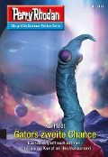 Perry Rhodan 3110: Gators zweite Chance - Kai Hirdt