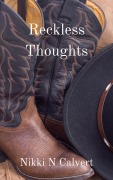 Cover-Bild zum Titel 'Reckless Thoughts (Wells-Ackman, #5)' von 'Nikki N Calvert'
