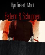 Cover-Bild zum Titel 'Federn & Schuppen' von 'Ryu Takeda Mori'