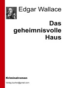 Cover-Bild zum Titel 'Das geheimnisvolle Haus' von 'Aa. Vv., Edgar Wallace'