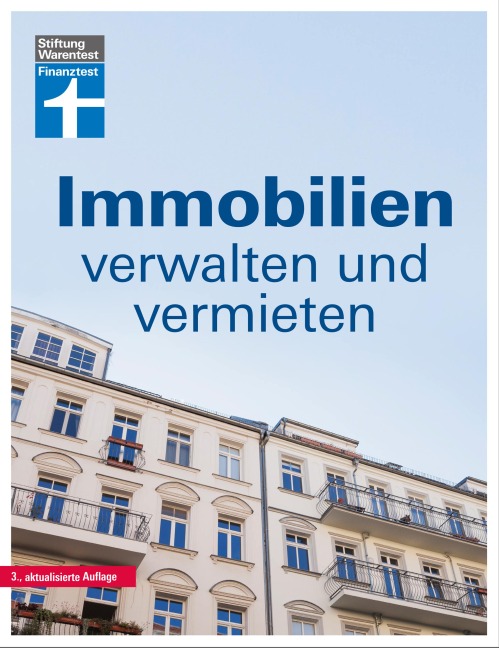 Immobilien verwalten und vermieten: Die Eigentümergemeinschaft - wer zahlt was? - Jahresabrechnung prüfen - Gemeinschaftsordnung - Tipps und Hilfe - Werner Siepe