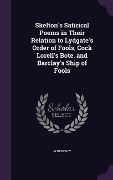 Cover-Bild zum Titel 'Skelton's Satirical Poems in Their Relation to Lydgate's Order of Fools, Cock Lorell's Bote, and Barclay's Ship of Fools' von 'Albert Rey'