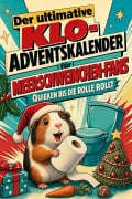 Cover-Bild zum Titel 'Der ultimative Klo-Adventskalender für Meerschweinchen-Fans' von 'Ava König'