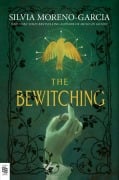 Cover-Bild zum Titel 'The Bewitching' von 'Silvia Moreno-Garcia'