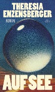 Cover-Bild zum Titel 'Auf See' von 'Theresia Enzensberger'