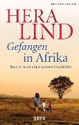 Cover-Bild zum Titel 'Gefangen in Afrika' von 'Hera Lind'