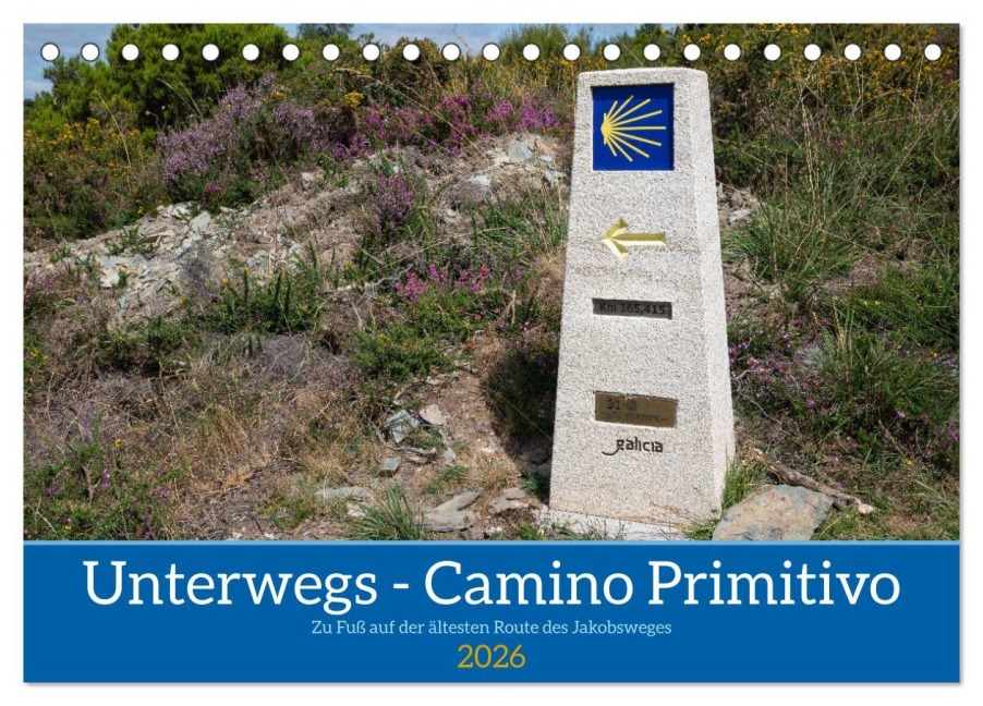 Unterwegs - Camino Primitivo. Zu Fuß auf der ältesten Route des Jakobsweges (Tischkalender 2026 DIN A5 quer), CALVENDO Monatskalender - Alexander Ludwig