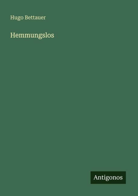 Hemmungslos - Hugo Bettauer