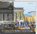 Cover-Bild zum Titel 'Berliner Verwandlungen / Changing Berlin' von 'Gottfried Schenk'