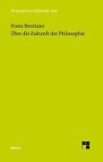 Cover-Bild zum Titel 'Über die Zukunft der Philosophie nebst den Vorträgen: Über die Gründe der Entmutigung auf philosophischem Gebiet' von 'Franz Brentano'