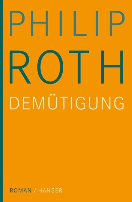 Die Demütigung - Philip Roth