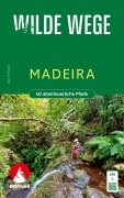 Cover-Bild zum Titel 'ROTHER Wanderbuch Wilde Wege Madeira' von 'Issi Fritsch'