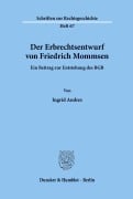 Cover-Bild zum Titel 'Der Erbrechtsentwurf von Friedrich Mommsen.' von 'Ingrid Andres'