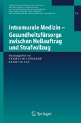 Cover-Bild zum Titel 'Intramurale Medizin - Gesundheitsfürsorge zwischen Heilauftrag und Strafvollzug' von ''