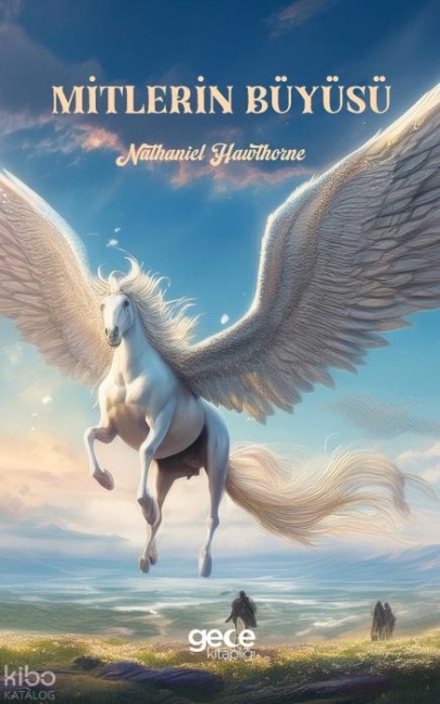 Mitlerin Büyüsü - Nathaniel Hawthorne