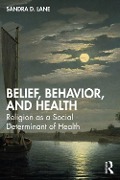Cover-Bild zum Titel 'Belief, Behavior, and Health' von 'Sandra D. Lane'