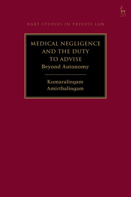 Medical Negligence and the Duty to Advise - Kumaralingam Amirthalingam