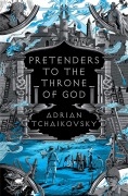 Cover-Bild zum Titel 'Pretenders to the Throne of God' von 'Adrian Tchaikovsky'