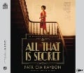 Cover-Bild zum Titel 'All That Is Secret' von 'Patricia Raybon'