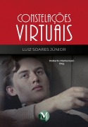 Cover-Bild zum Titel 'Constelações virtuais' von 'Luiz Soares Júnior, Roberto Markenson'