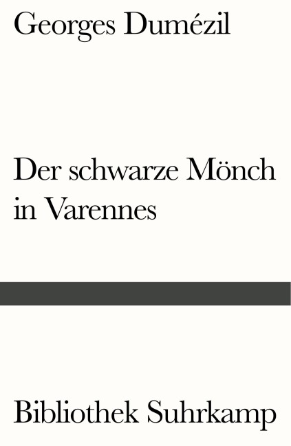 Der schwarze Mönch in Varennes. Nostradamische Posse und Divertissement über die letzten Worte des Sokrates - Georges Dumézil