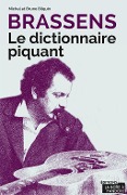 Brassens - Le dictionnaire piquant - Michel Bilquin, Bruno Bilquin
