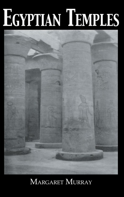 Egyptian Temples - Margaret Murray
