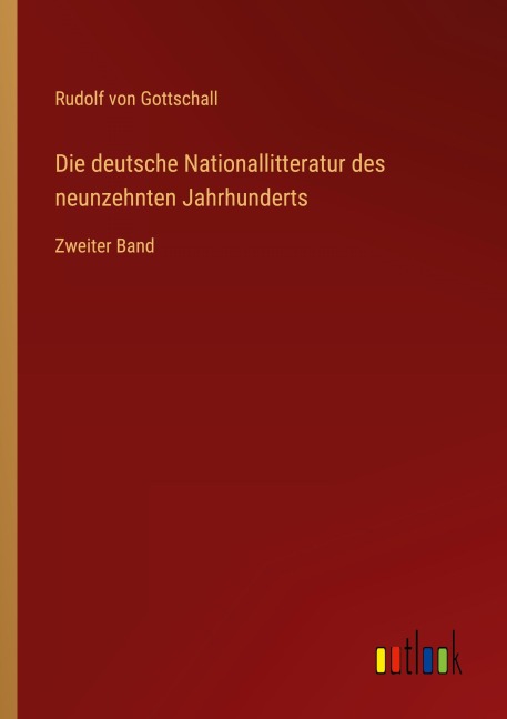 Die deutsche Nationallitteratur des neunzehnten Jahrhunderts - Rudolf Von Gottschall