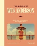 Cover-Bild zum Titel 'The Museum of Wes Anderson' von 'Johan Chiaramonte, Camille Mathieu'