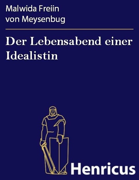 Der Lebensabend einer Idealistin - Malwida Freiin von Meysenbug