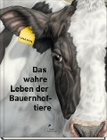 Cover-Bild zum Titel 'Das wahre Leben der Bauernhoftiere' von 'Lena Zeise'