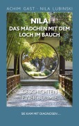 Cover-Bild zum Titel 'Nila das Mädchen mit dem Loch im Bauch' von 'Achim Gast, Nila Lubinski'