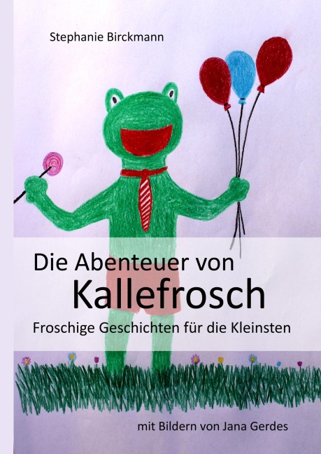 Die Abenteuer von Kallefrosch - Stephanie Birckmann