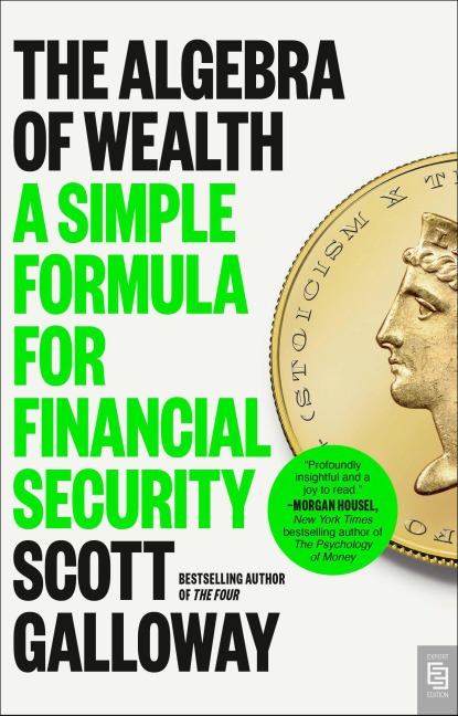 The Algebra of Wealth - Scott Galloway