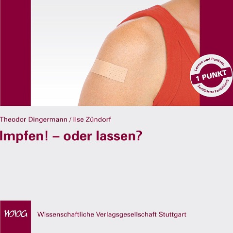 Impfen! - oder lassen? - Theodor Dingermann, Ilse Zündorf