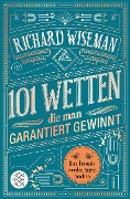 101 Wetten, die man garantiert gewinnt - Richard Wiseman