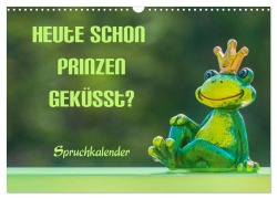 Heute schon Prinzen geküsst? Spruchkalender (Wandkalender 2026 DIN A3 quer), CALVENDO Monatskalender - Liselotte Brunner-Klaus