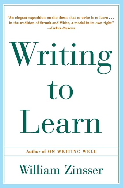 Writing to Learn - William Zinsser