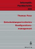 Entscheidungsorientiertes Konfigurationsmanagement - Thomas Rose