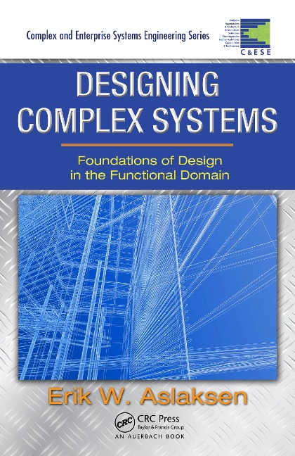Designing Complex Systems - Erik W. Aslaksen