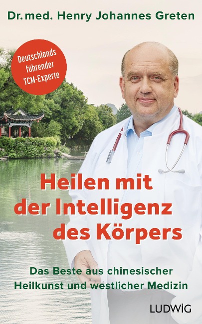 Heilen mit der Intelligenz des Körpers - Henry Johannes Greten