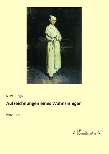Aufzeichnungen eines Wahnsinnigen - N. W. Gogol