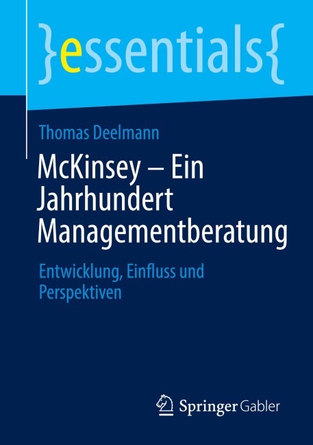 McKinsey - Ein Jahrhundert Managementberatung - Thomas Deelmann