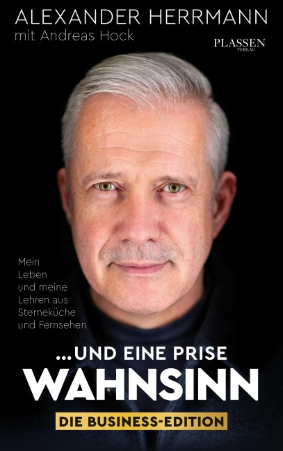 ... und eine Prise Wahnsinn - Die Business-Edition - Alexander Herrmann