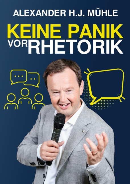 Keine Panik vor Rhetorik - Alexander H. J. Mühle