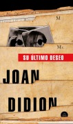 Cover-Bild zum Titel 'Su Último Deseo / The Last Thing He Wanted' von 'Joan Didion'